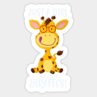 Just A Girl Who Loves Giraffes! Sticker